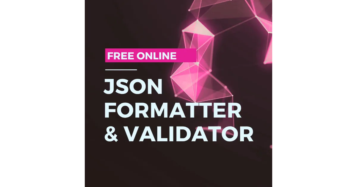 JSON Formatter and Validator - format, minify and validate JSON online